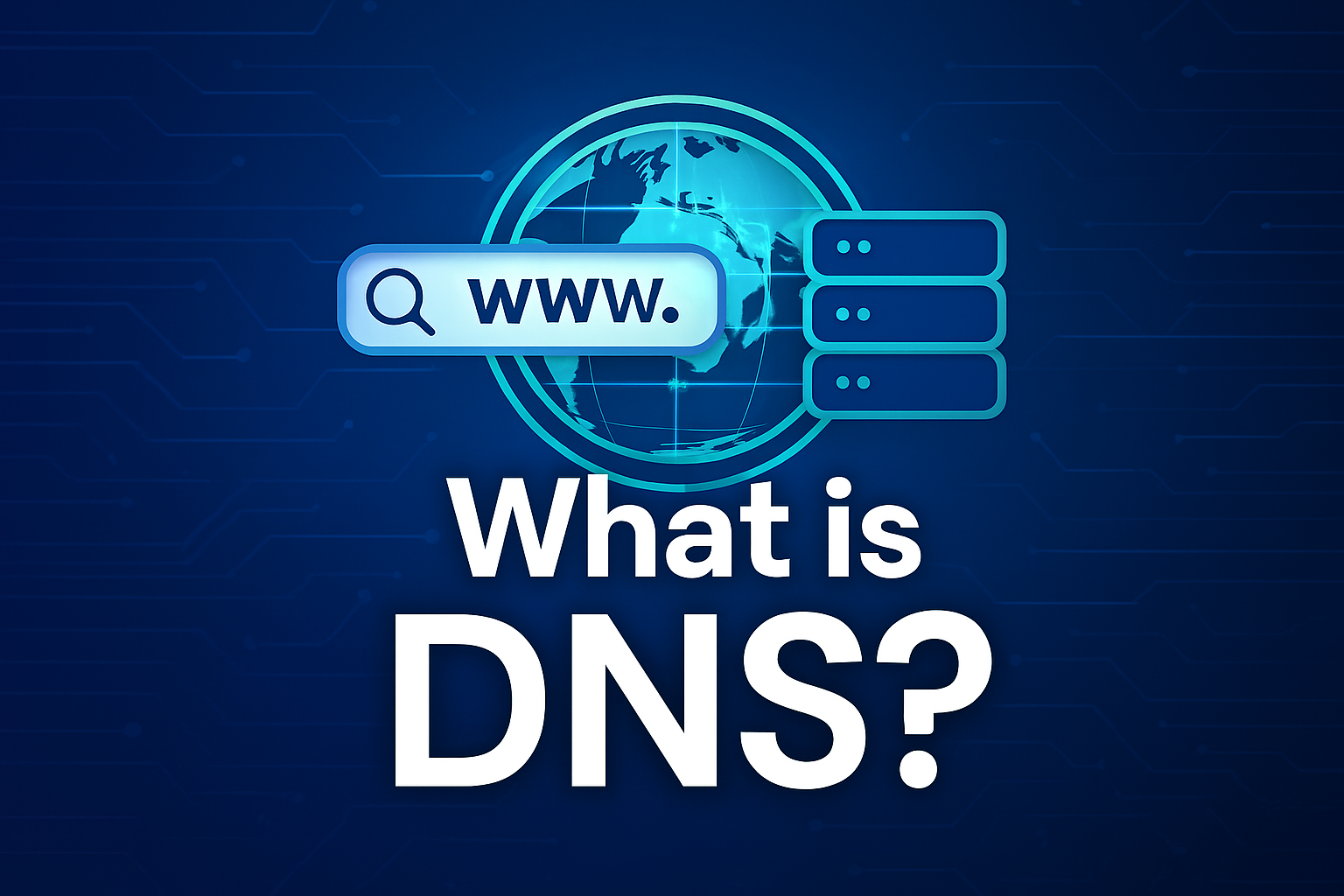 What Is DNS and How Does It Work? — Explained for Beginners