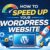 How to Speed Up Your WordPress Website (Complete Performance Guide)