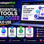 5 Essential Tools Every Blogger Should Seriously Consider Using